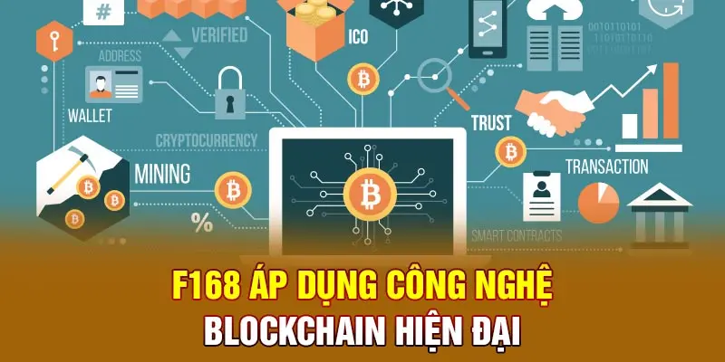 F168 áp dụng công nghệ blockchain hiện đại