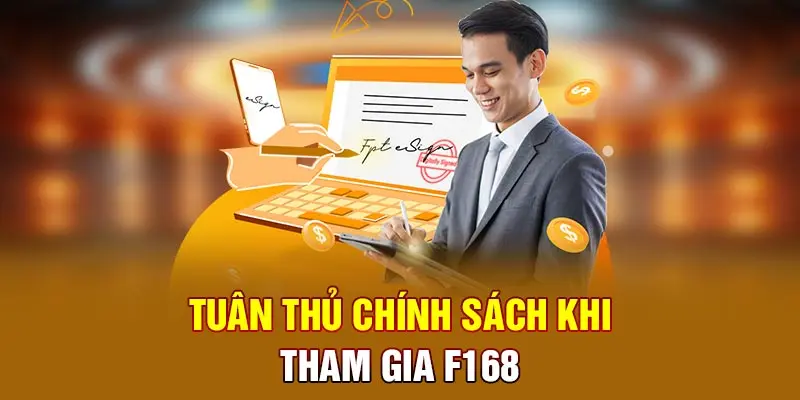 Tuân thủ chính sách khi tham gia F168